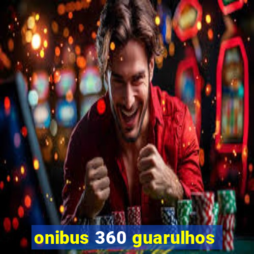 onibus 360 guarulhos